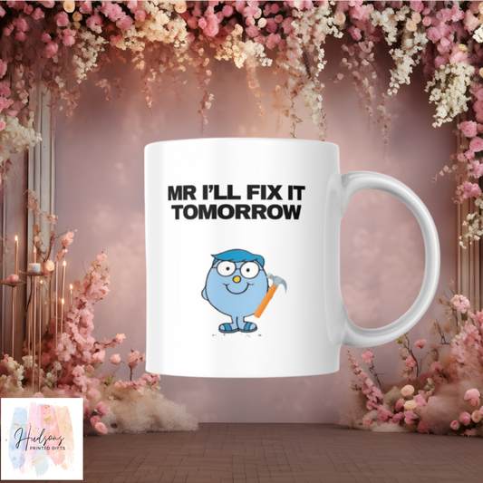 Mr I'll Fix It Tomorrow Cup