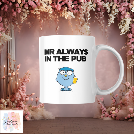 Mr Always In The Pub Cup